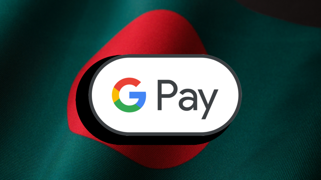 বাংলাদেশে আনুষ্ঠানিকভাবে চালু হবে গুগল পে